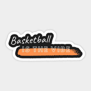 Basketball is the Vibe Sticker